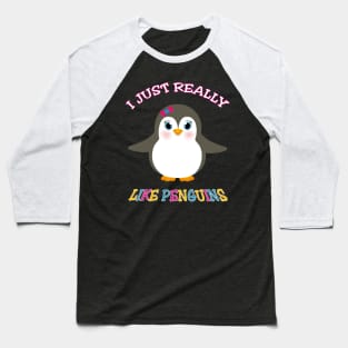 I just really lijke penguins Baseball T-Shirt